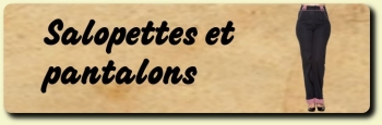 Salopettes et pantalons